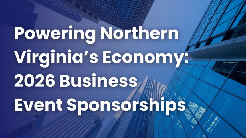 Powering Northern Virginia’s Economy: 2026 Business Event Sponsorships